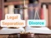 Legal Separation vs. Divorce: Understanding the Differences